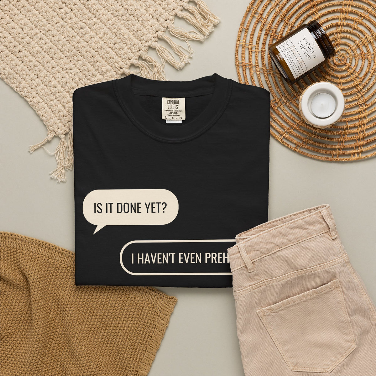 Funny Baker Shirt - Is It Done Yet? I Haven't Even Preheated Tee