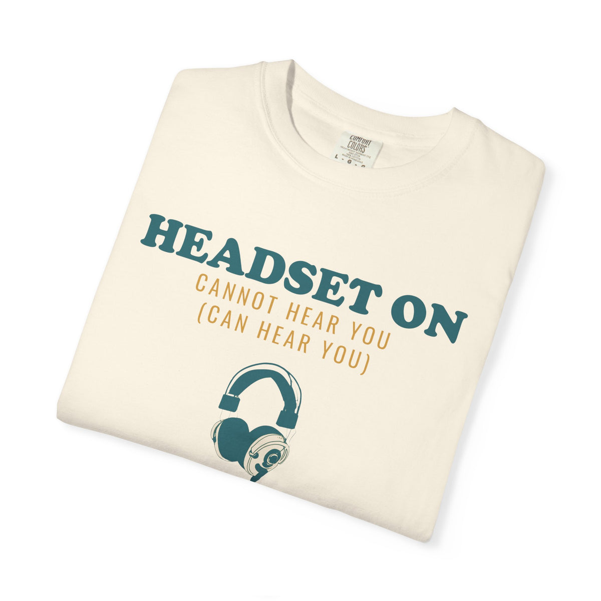 Funny Gamer Shirt - Headset on Cannot Hear You - Gamer Gift