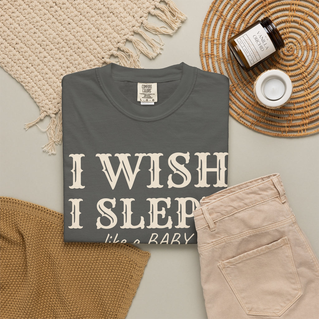 New Parent Shirt - I Wish I Slept Like a Baby Tee
