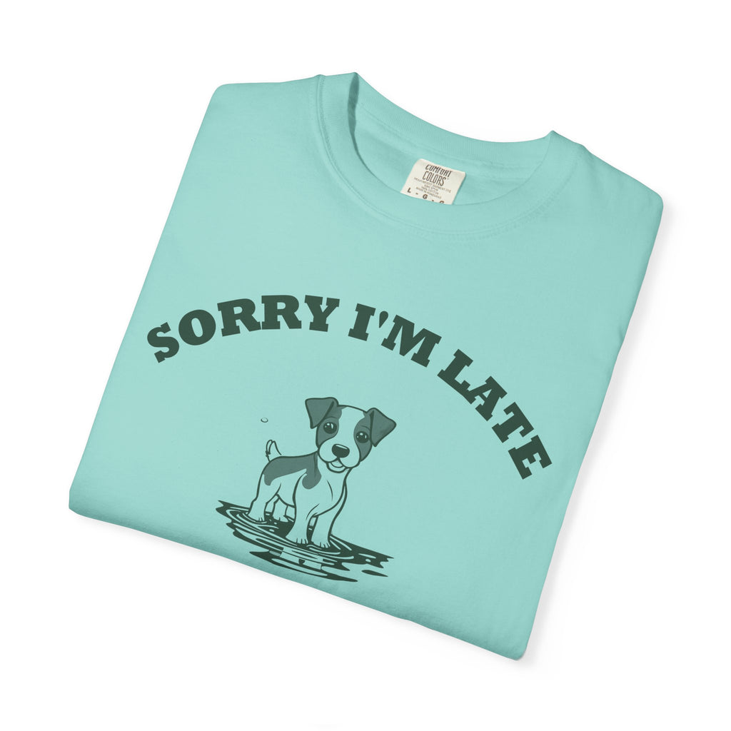 Dog Owner Shirt - Sorry I'm Late My Dog Had to Sniff Everything Tee