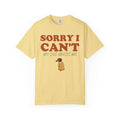 Dog Owner Shirt - Sorry I Can't My Dog Needs Me Tee