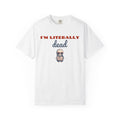 Skeleton Halloween Shirt - I'm Literally Dead Tee