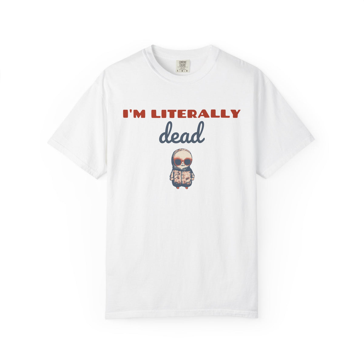 Skeleton Halloween Shirt - I'm Literally Dead Tee