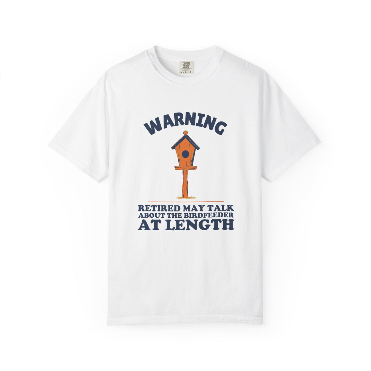 Retired Shirt - Warning May Talk About the Birdfeeder at Length Tee