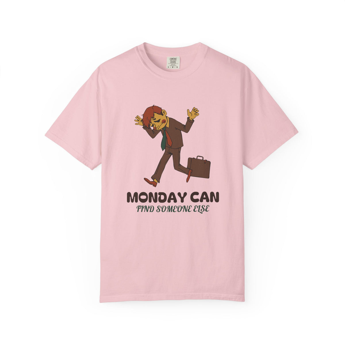 Funny Monday Shirt - Monday Can Find Someone Else Work Humor Tee