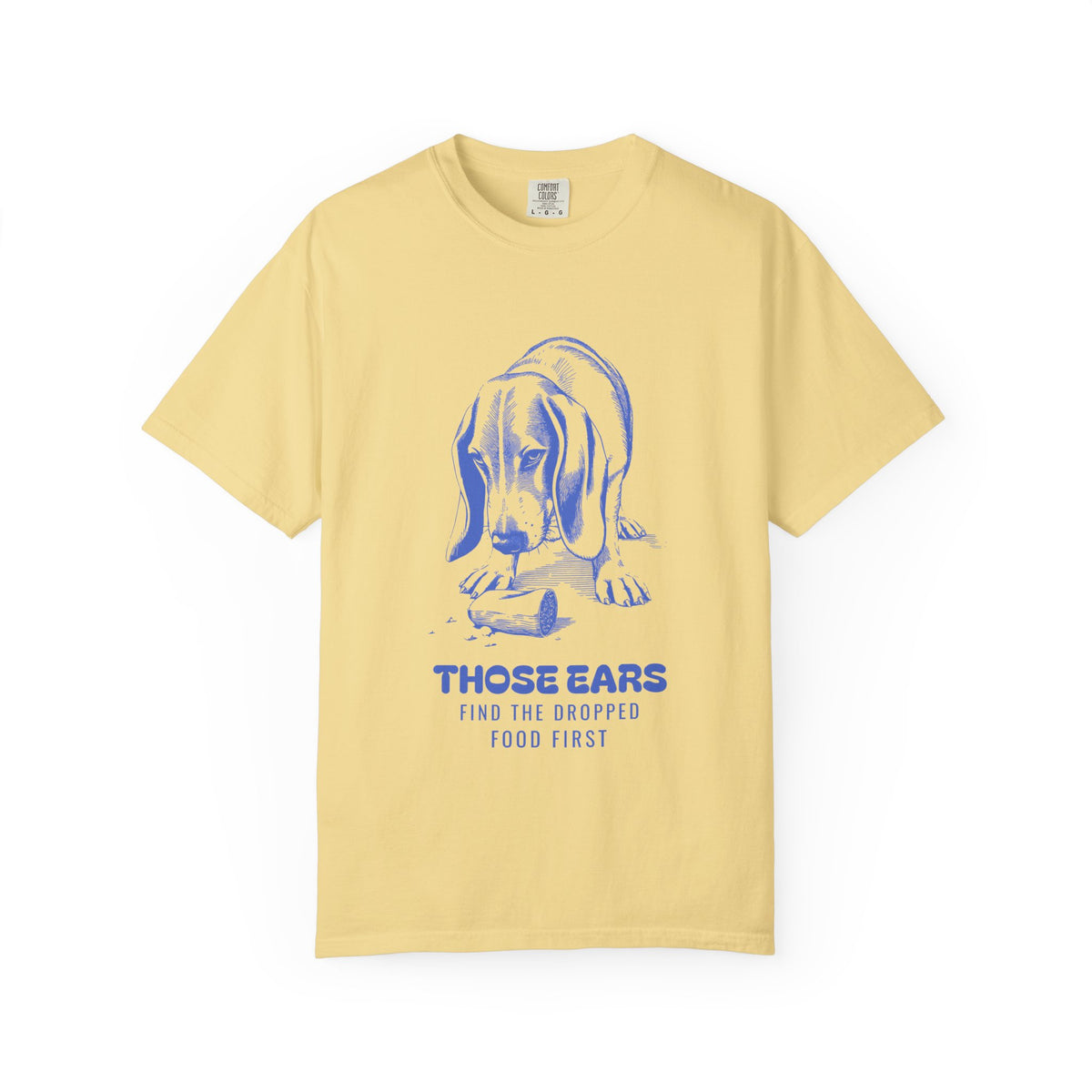 Basset Hound Owner Shirt - Those Ears Find the Dropped Food First Tee