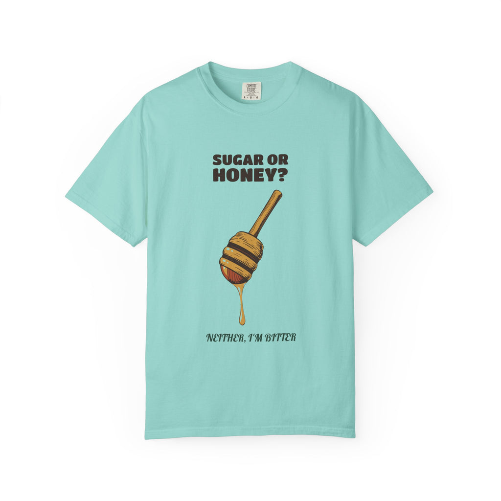 Tea Drinker Shirt - Sugar or Honey? Neither I'm Bitter Tee