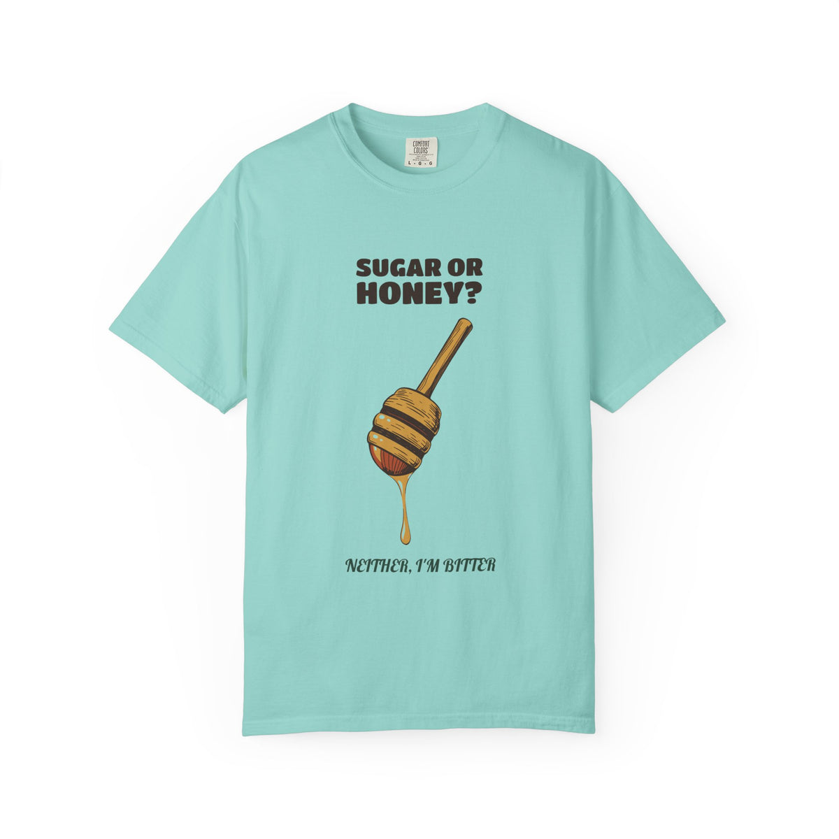 Tea Drinker Shirt - Sugar or Honey? Neither I'm Bitter Tee