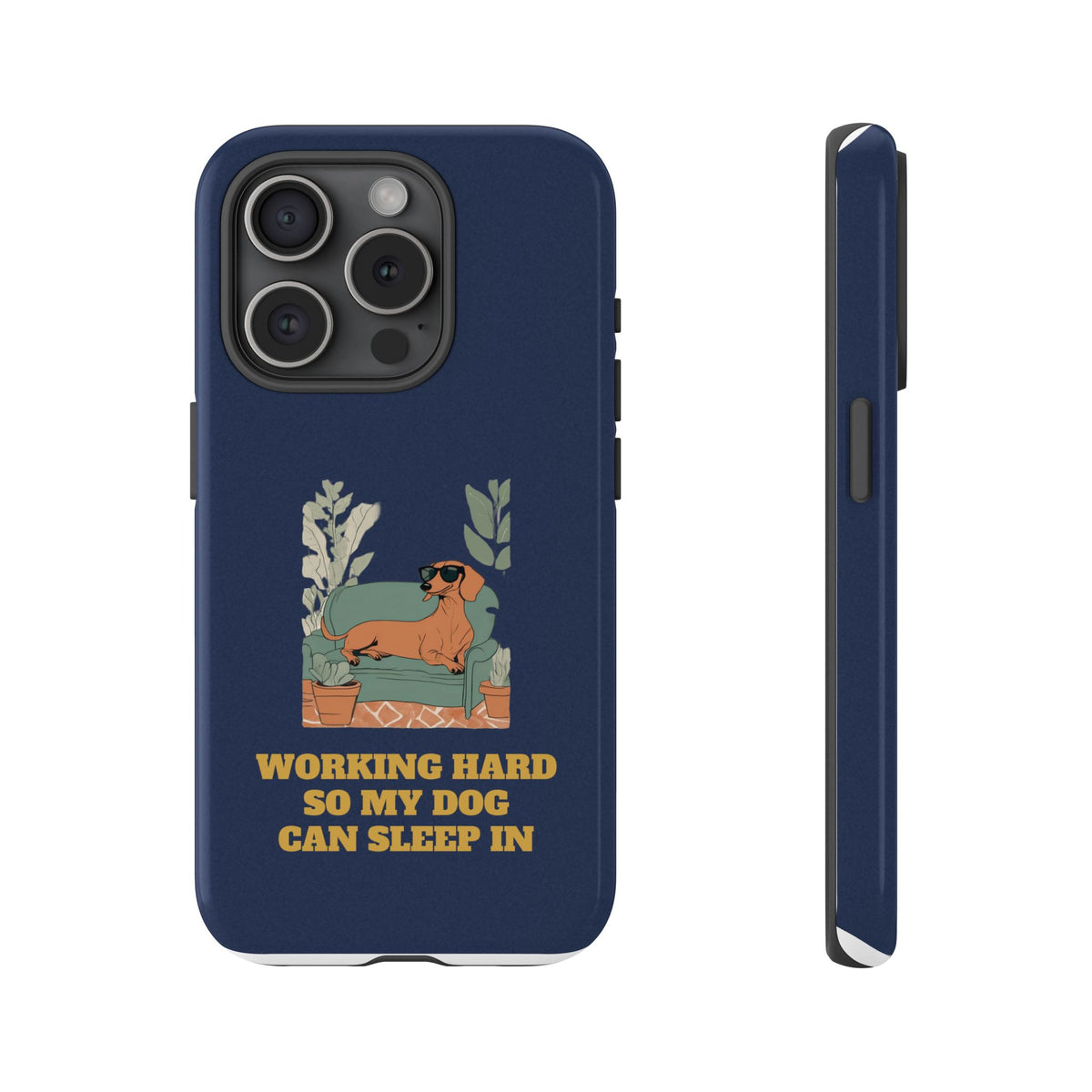 Working Hard So My Dog Can Sleep In Phone Case