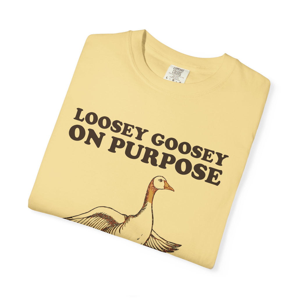 Goose Lover Shirt - Loosey Goosey on Purpose Tee