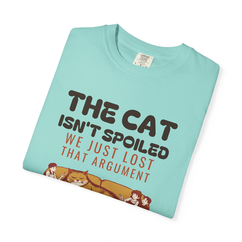 The Cat Isn't Spoiled We Just Lost That Argument Shirt Tee