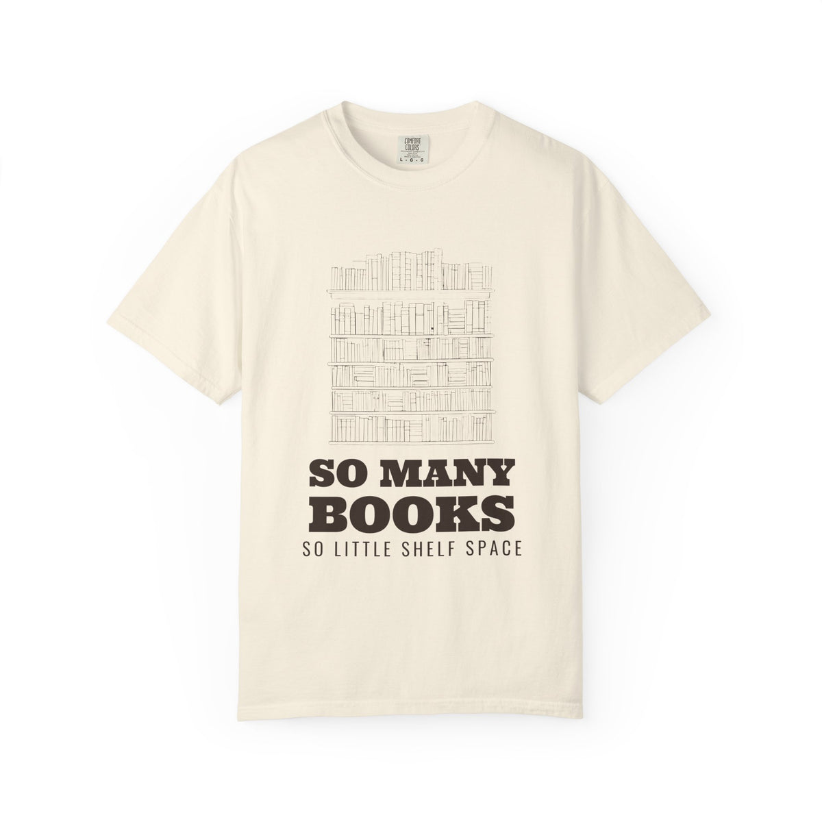 Book Lover Shirt - So Many Books So Little Shelf Space Tee