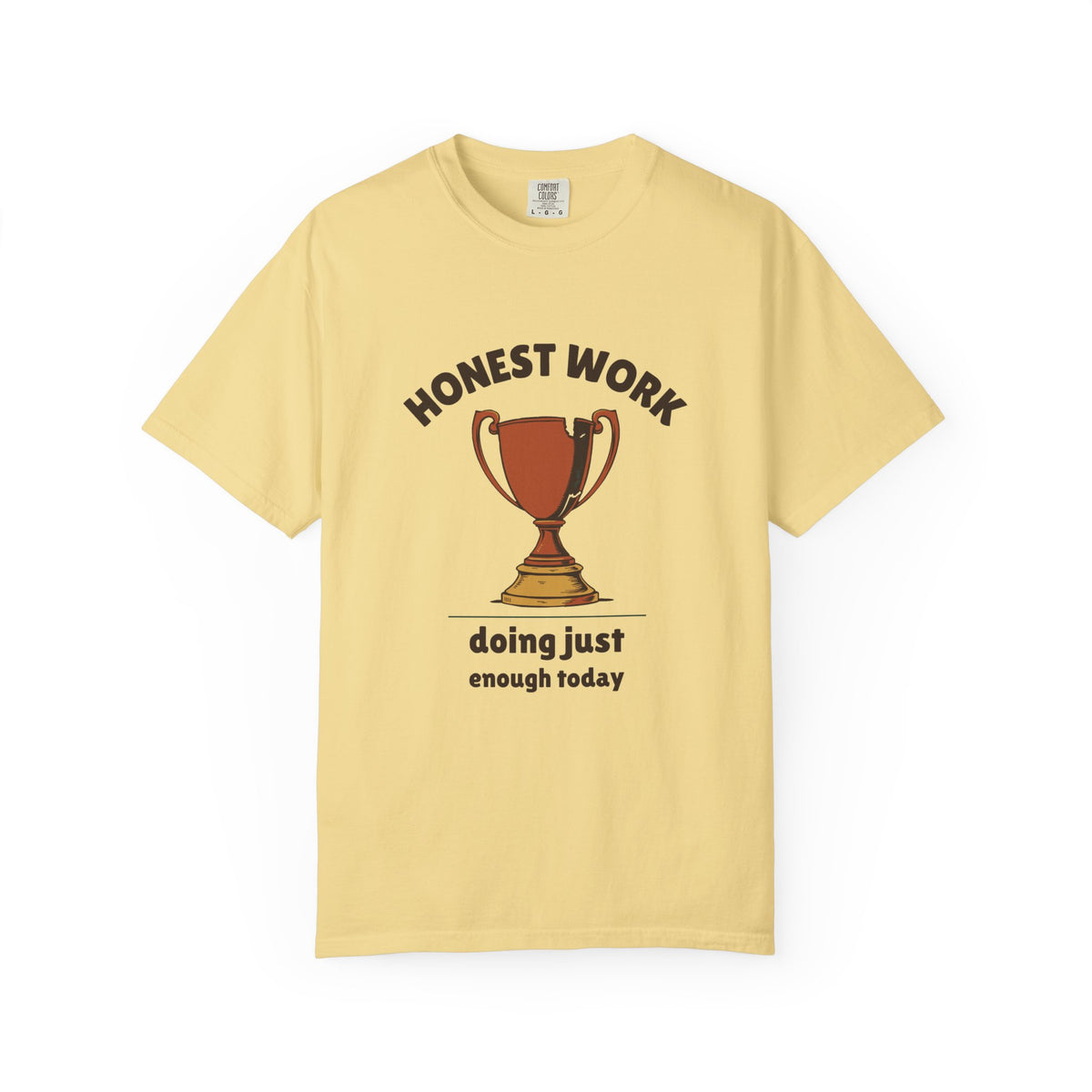 Sarcastic Person Shirt - Honest Work Doing Just Enough Today Tee