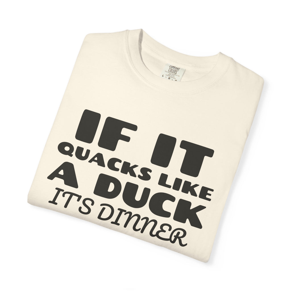 Duck Hunter Fall Shirt - If It Quacks Like a Duck It's Dinner Tee