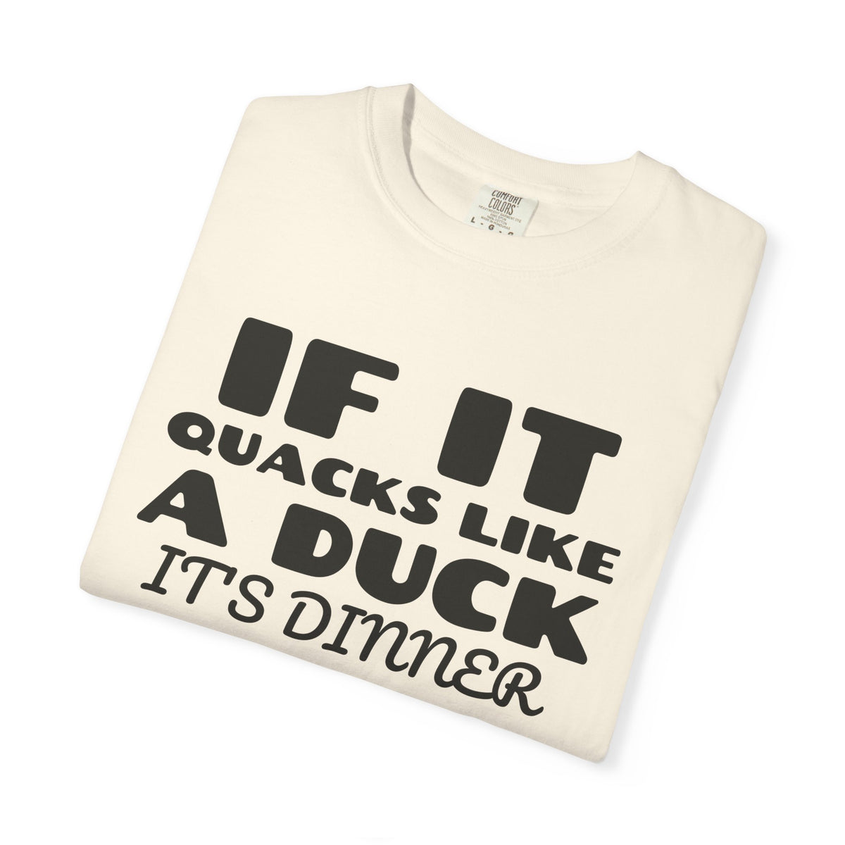 Duck Hunter Fall Shirt - If It Quacks Like a Duck It's Dinner Tee