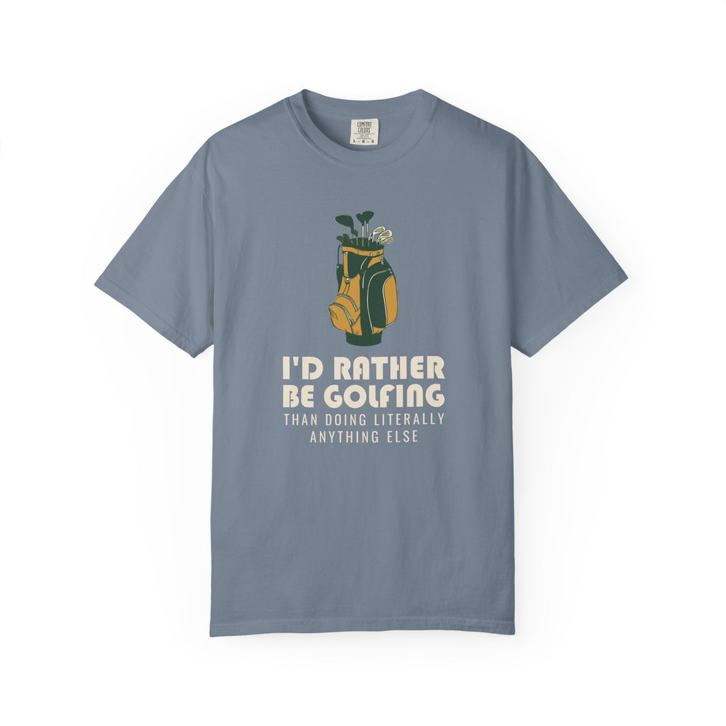 Gifts Shirt - I'd Rather Be Golfing Than Doing Literally Anything Else