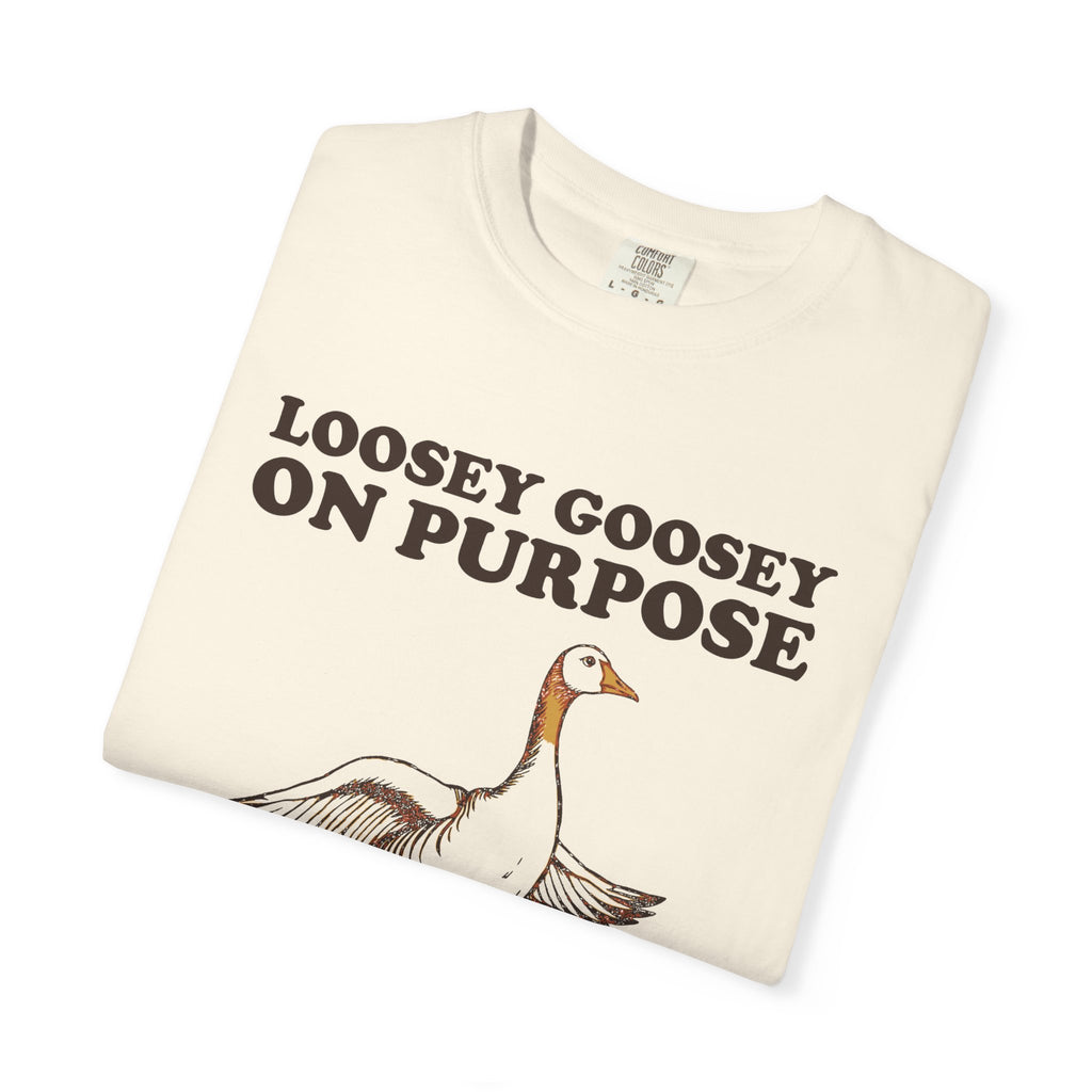 Goose Lover Shirt - Loosey Goosey on Purpose Tee