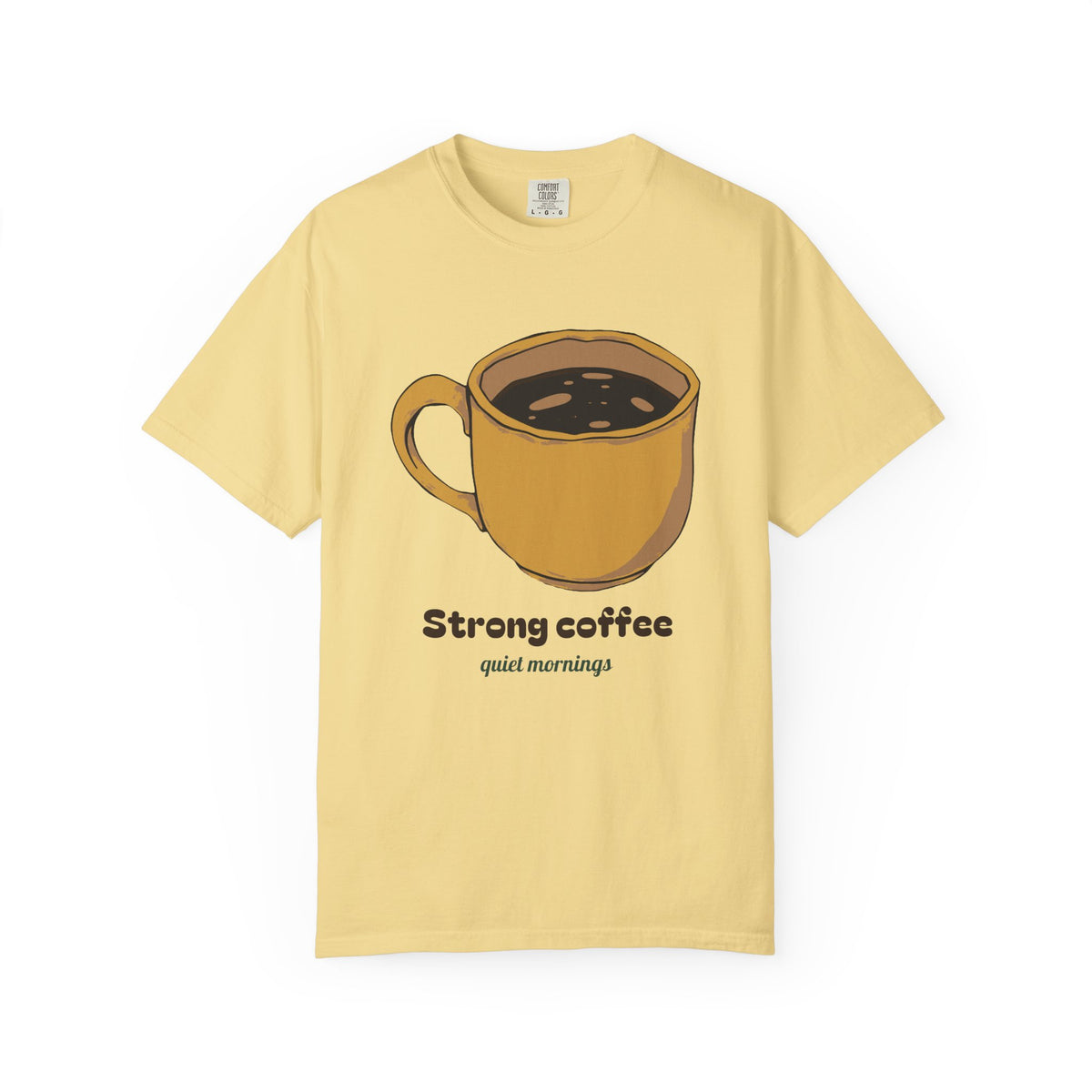 Coffee Lover Shirt - Strong Coffee Quiet Mornings Tee