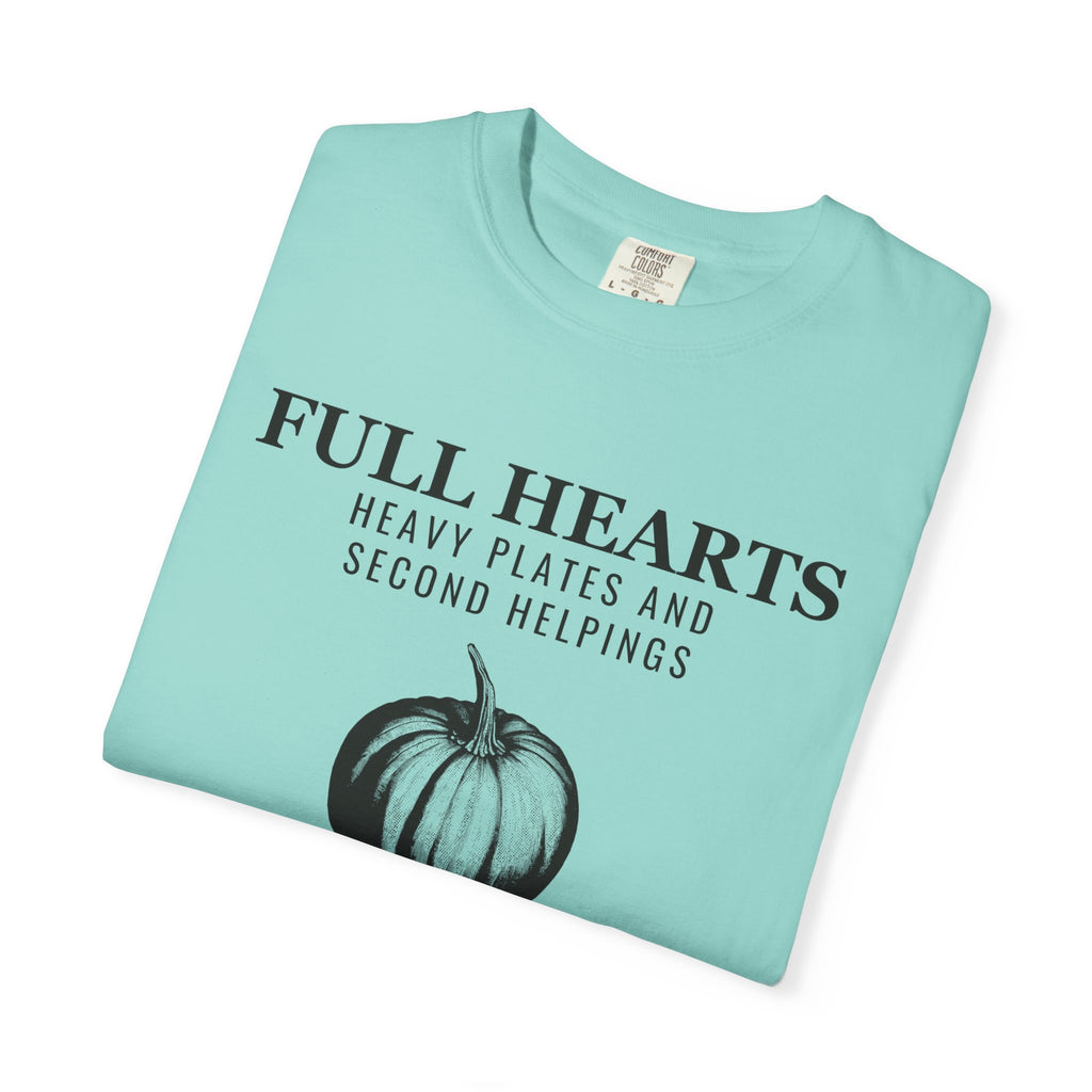 Thanksgiving Host Shirt - Full Hearts Heavy Plates and Second