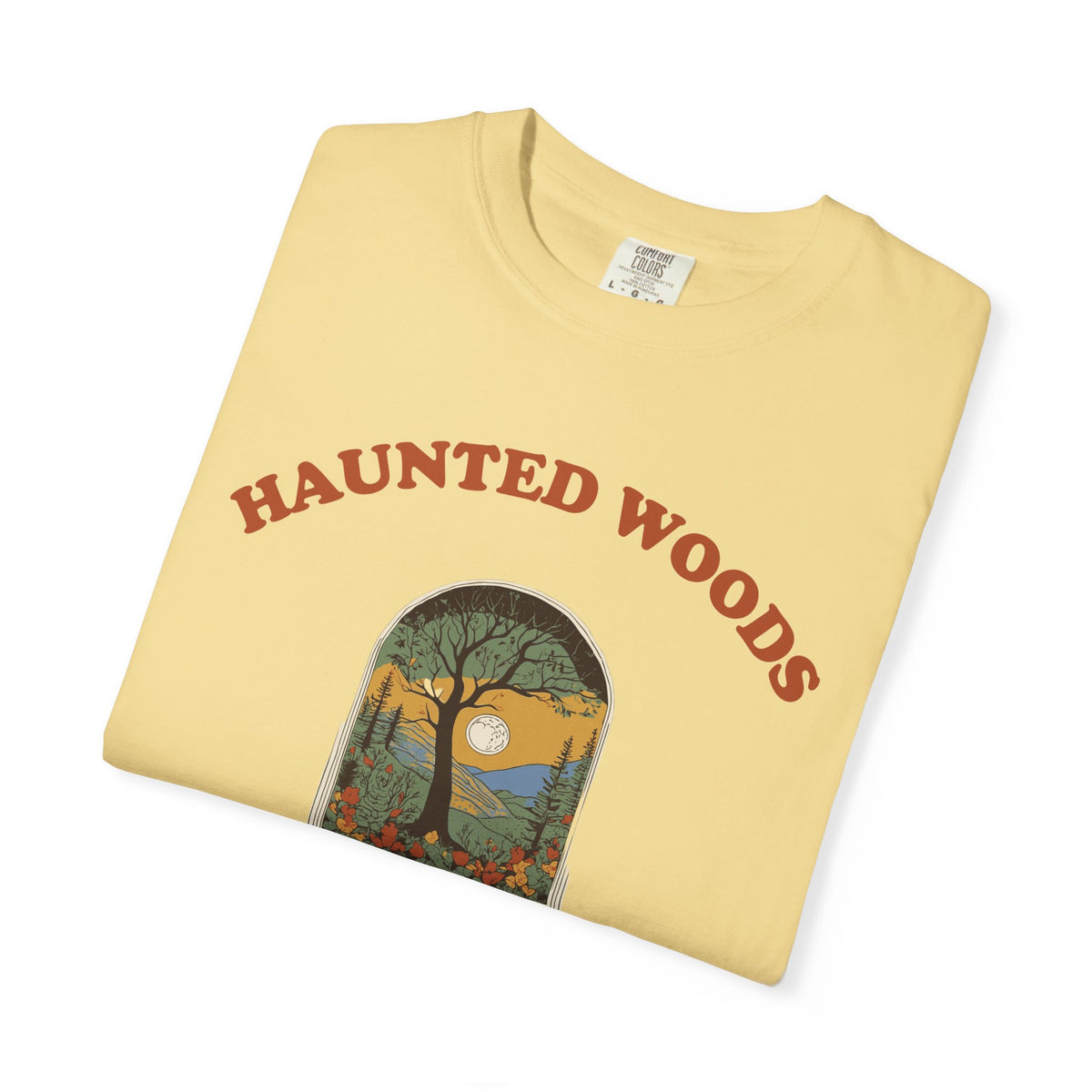 Woods Shirt - Haunted Woods Not Easily Startled out Here