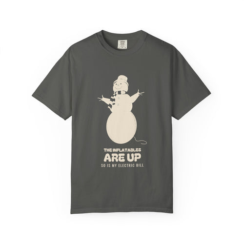 Christmas Shirt - The Inflatables Are Up So Is My Electric Bill Tee