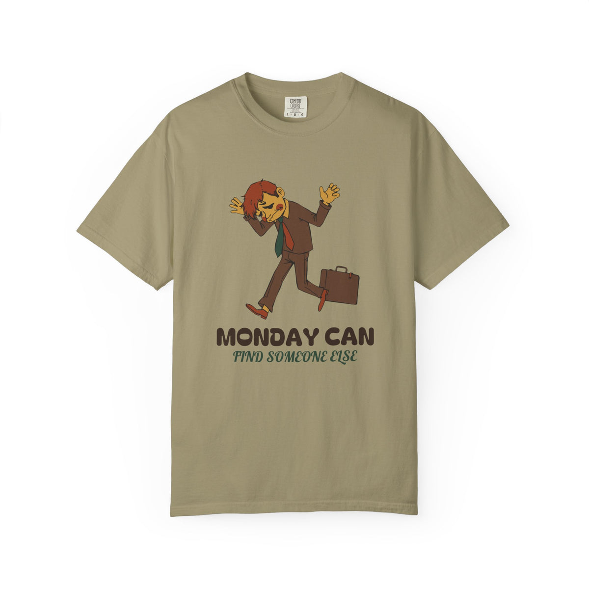Funny Monday Shirt - Monday Can Find Someone Else Work Humor Tee
