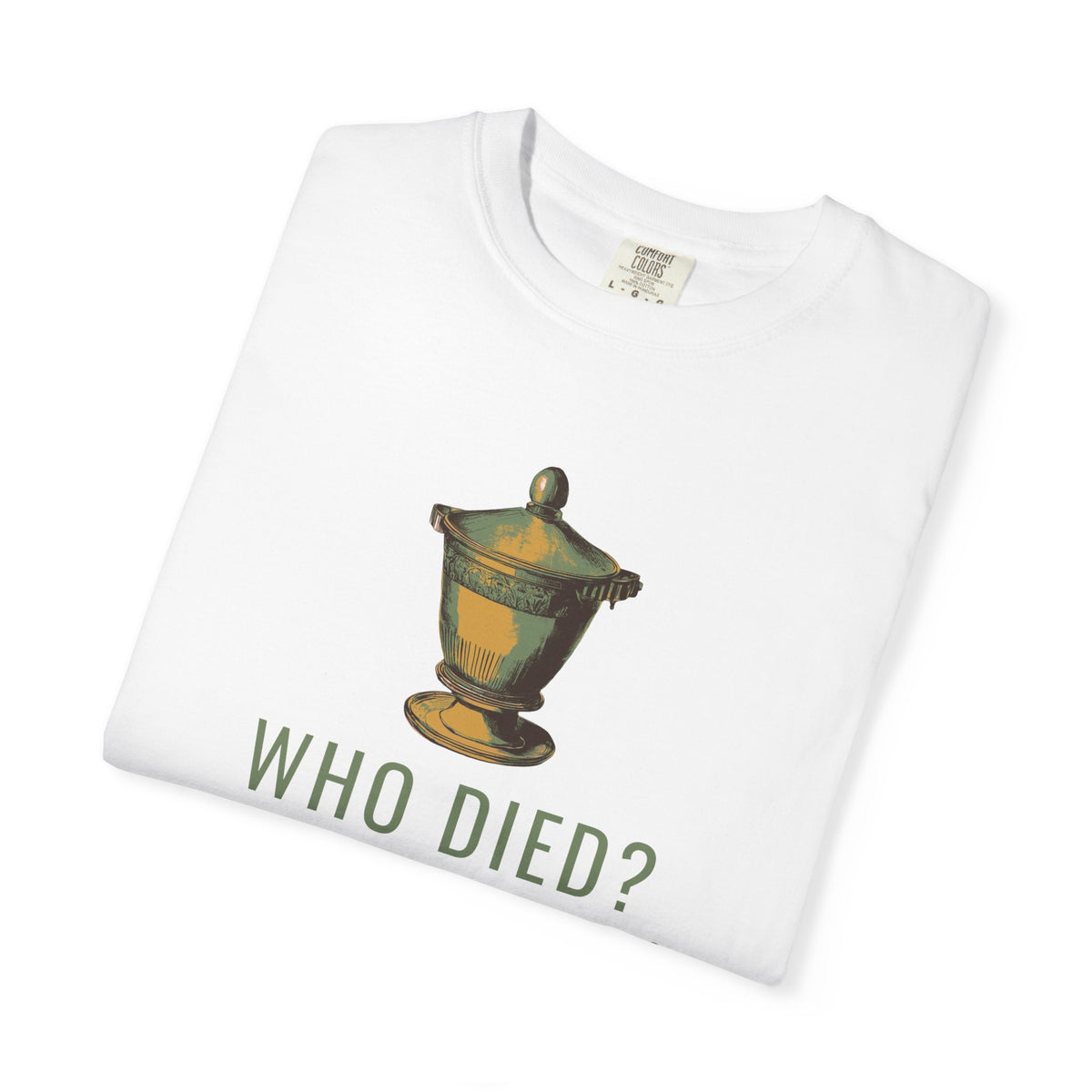 Antique Collector Shirt - Who Died? and Left This Vintage Glassware