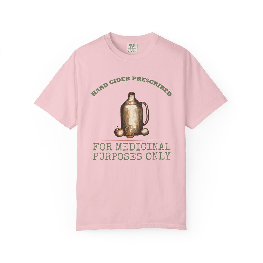 Cider Lover Fall Shirt - Hard Cider Prescribed for Medicinal Purposes