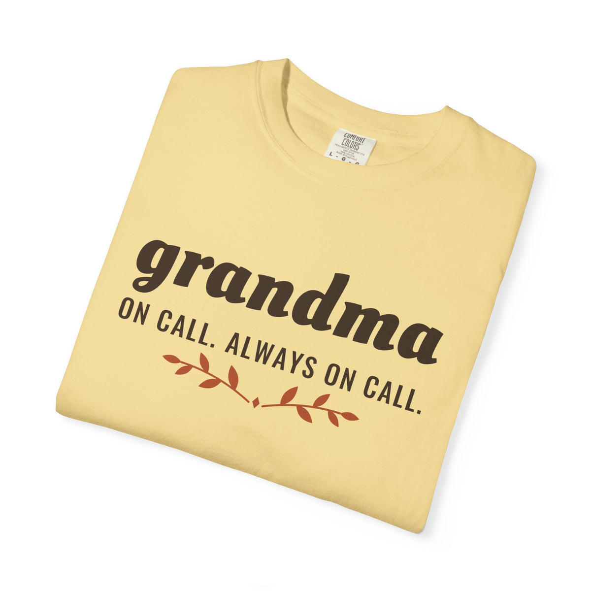 Grandma Gift Shirt - Grandma on Call. Always on Call. Tee