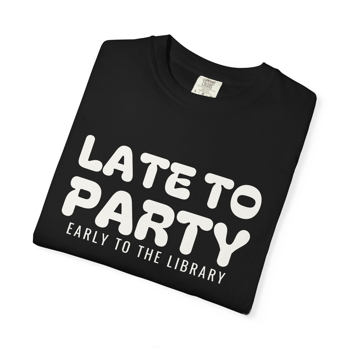 Book Lover Fall Shirt - Late to Party Early to the Library Tee