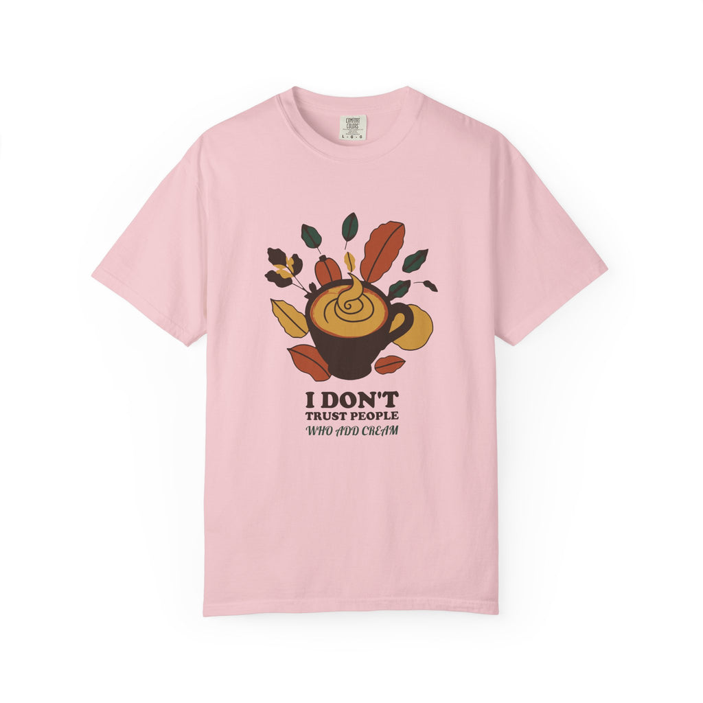 Coffee Critic Shirt - I Don't Trust People Who Add Cream Tee