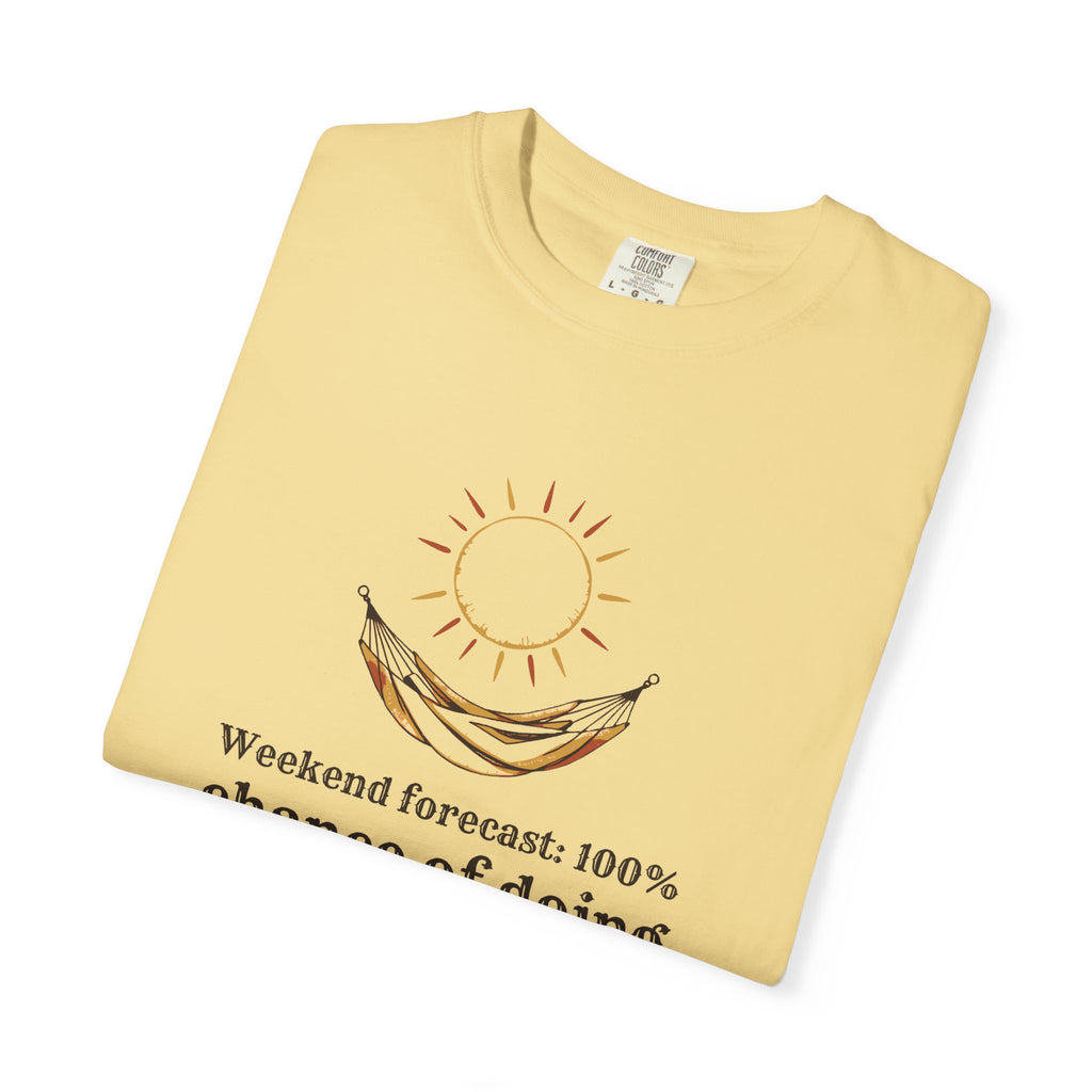 Homebody Shirt - Weekend Forecast: 100% Chance of Doing Nothing