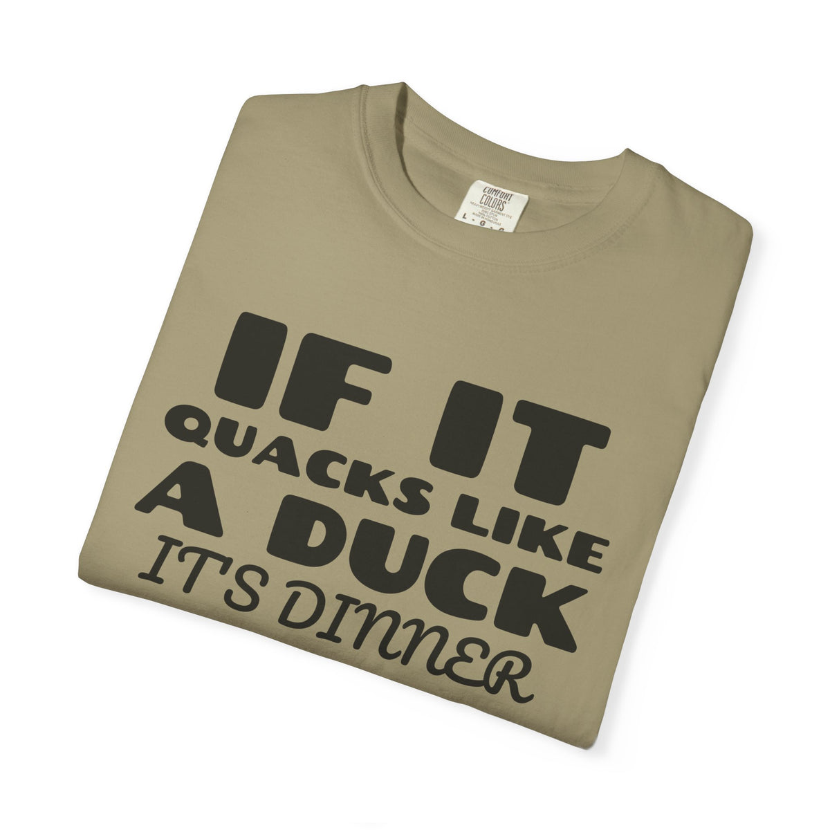 Duck Hunter Fall Shirt - If It Quacks Like a Duck It's Dinner Tee