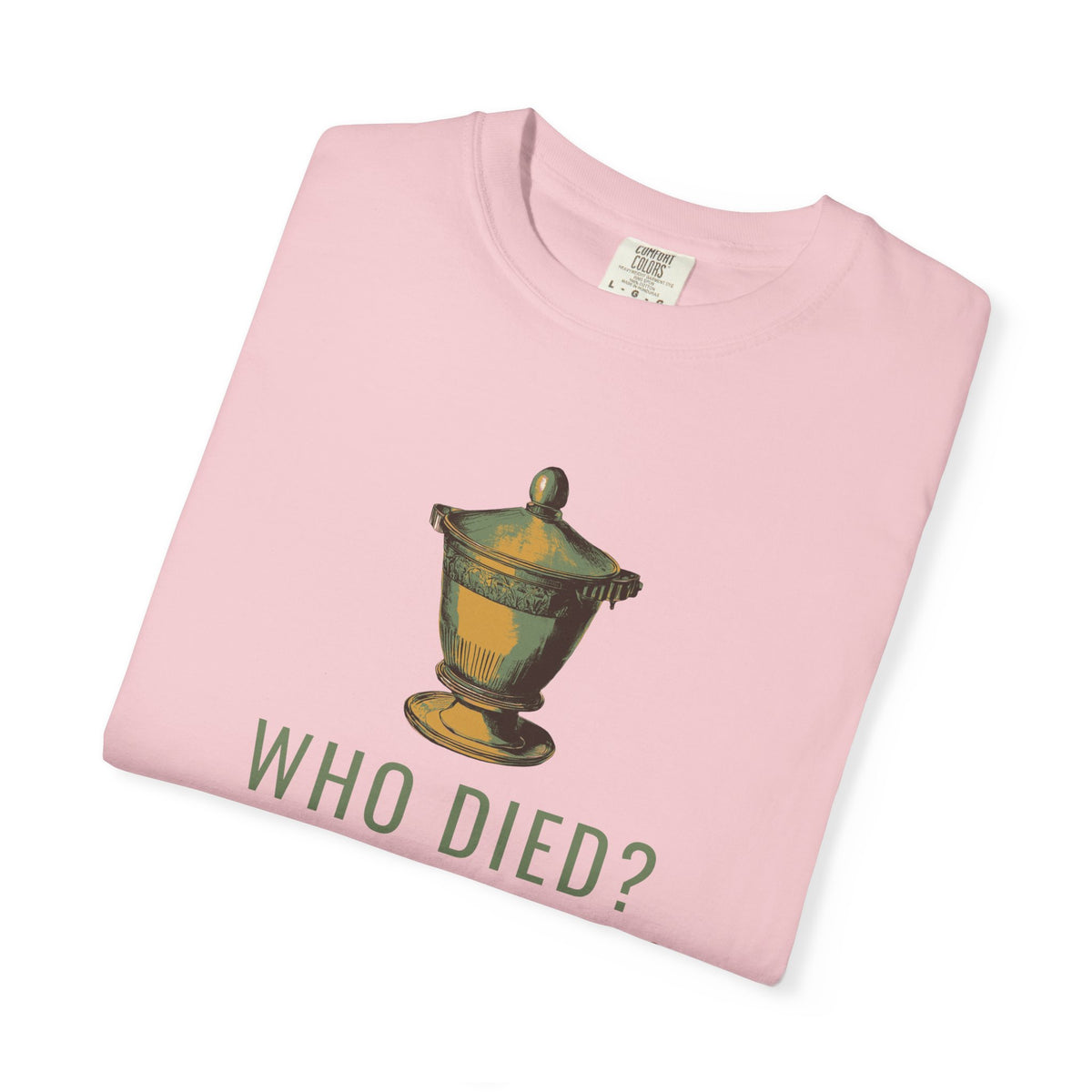 Antique Collector Shirt - Who Died? and Left This Vintage Glassware