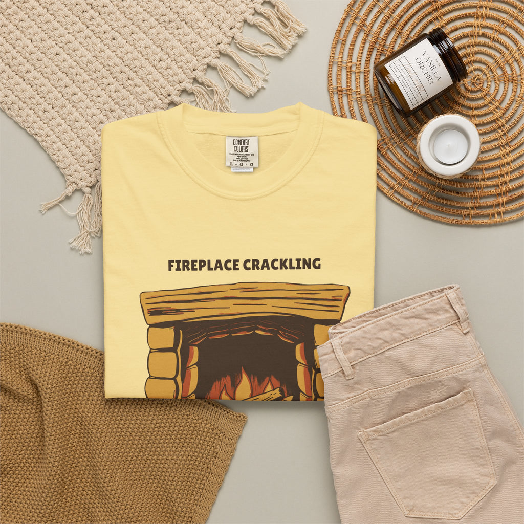 Homebody Shirt - Fireplace Crackling the Rest Can Wait Till Monday