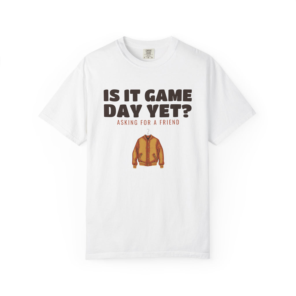 High School Football Shirt - Is It Game Day Yet? Asking for a Friend