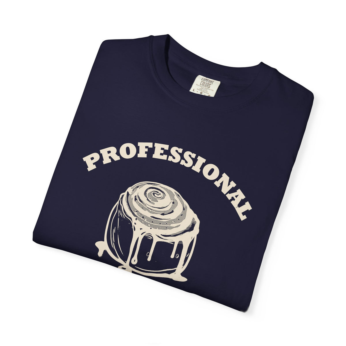 Funny Cinnamon Roll Lover Shirt - Professional Cinnamon Roll Consumer