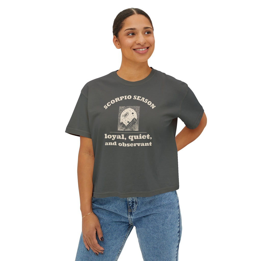 Scorpio Season Shirt - Loyal Quiet and Observant Women's Boxy Tee