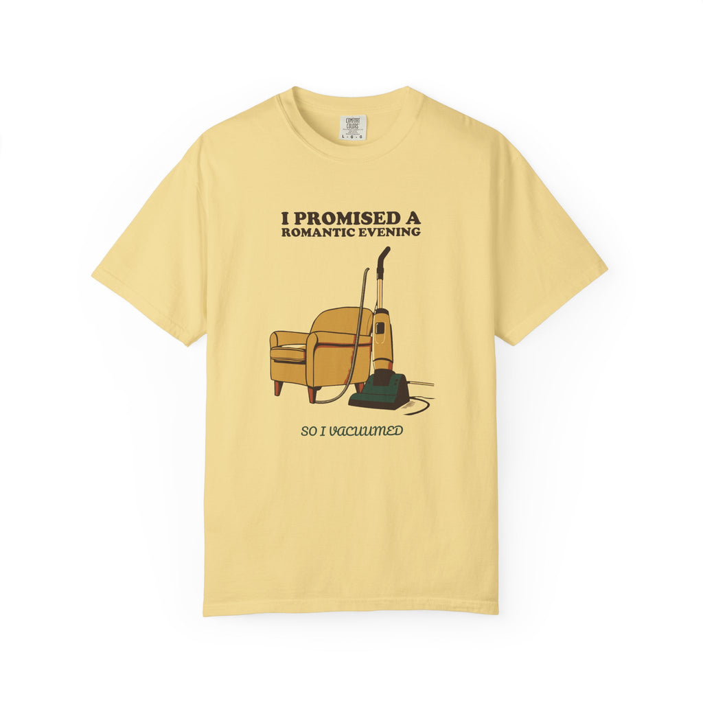 Gift Shirt - I Promised a Romantic Evening so I Vacuumed
