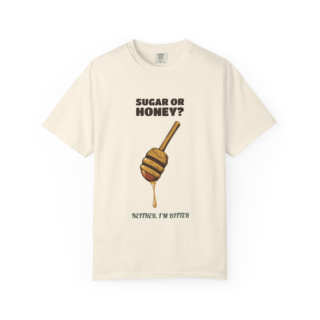 Tea Drinker Shirt - Sugar or Honey? Neither I'm Bitter Tee