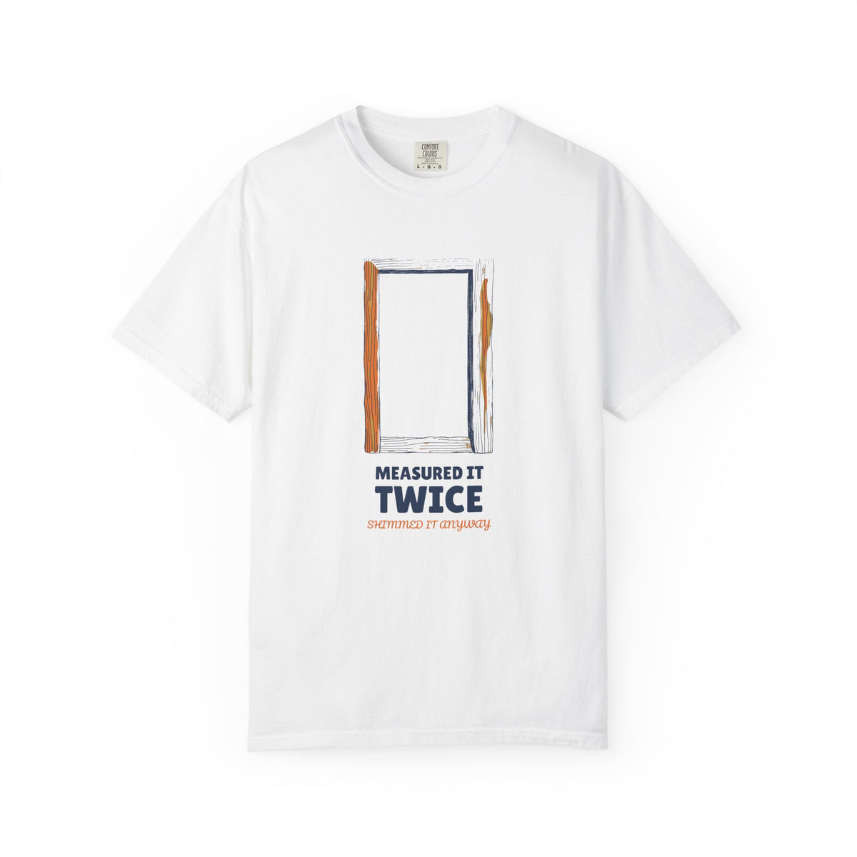 Carpenter Gift Shirt - Measured It Twice Shimmed It Anyway Tee