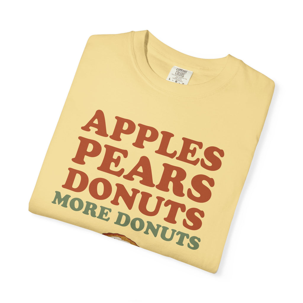 Cider Donut Lover Fall Shirt - Apples Pears Donuts More Donuts Tee