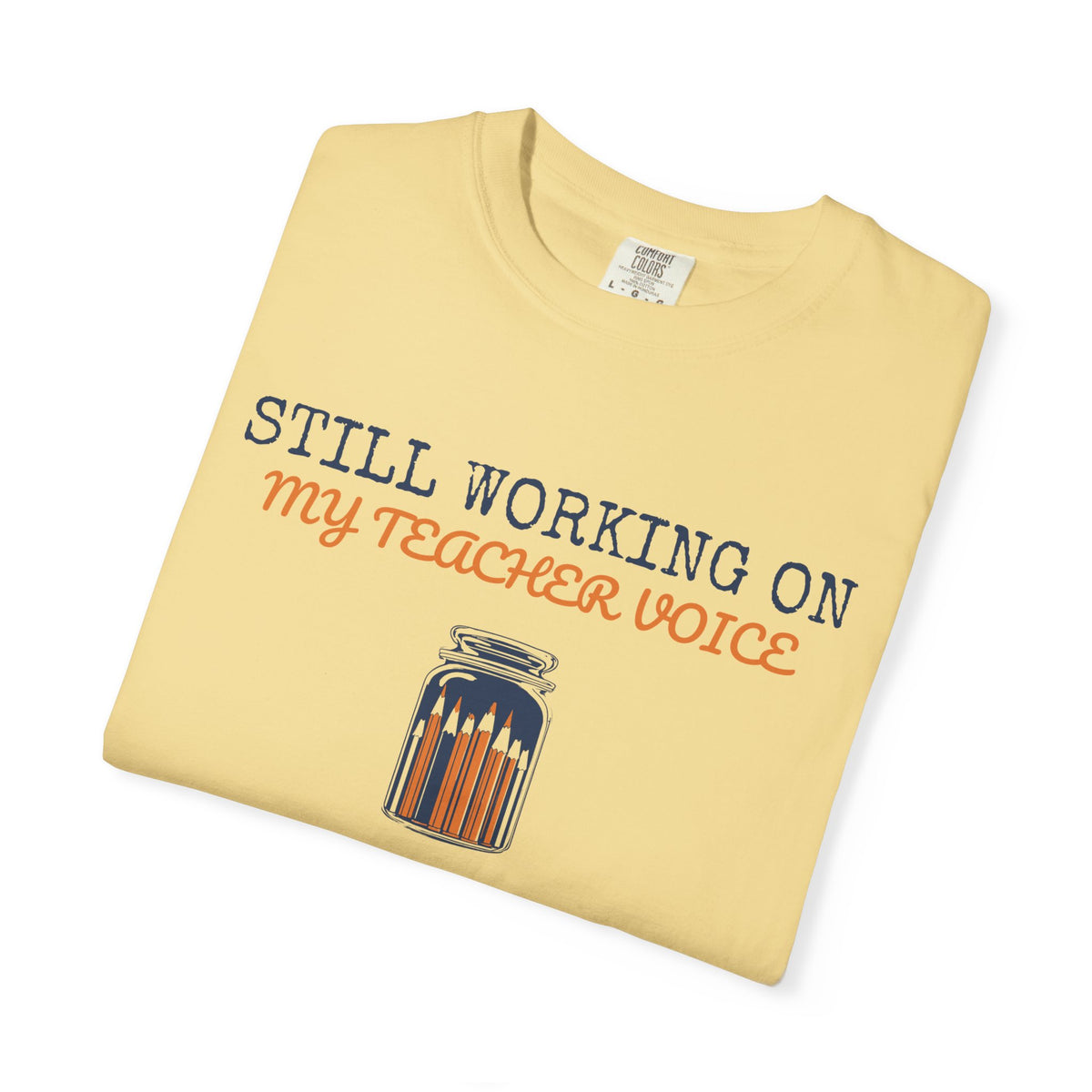 Still Working on My Teacher Voice Shirt Teacher Tee