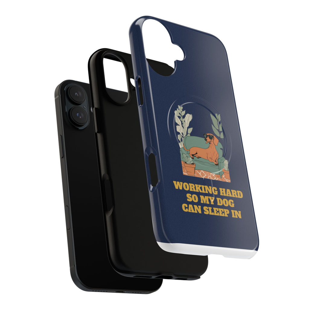 Working Hard So My Dog Can Sleep In MagSafe Phone Case