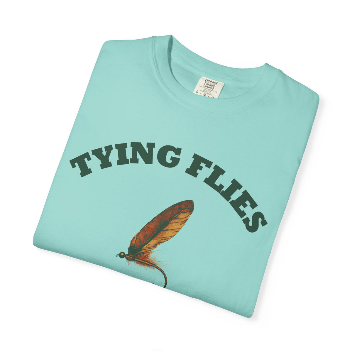 Fly Fishing Shirt Tying Flies Knots Hold When They Want Men's Tee