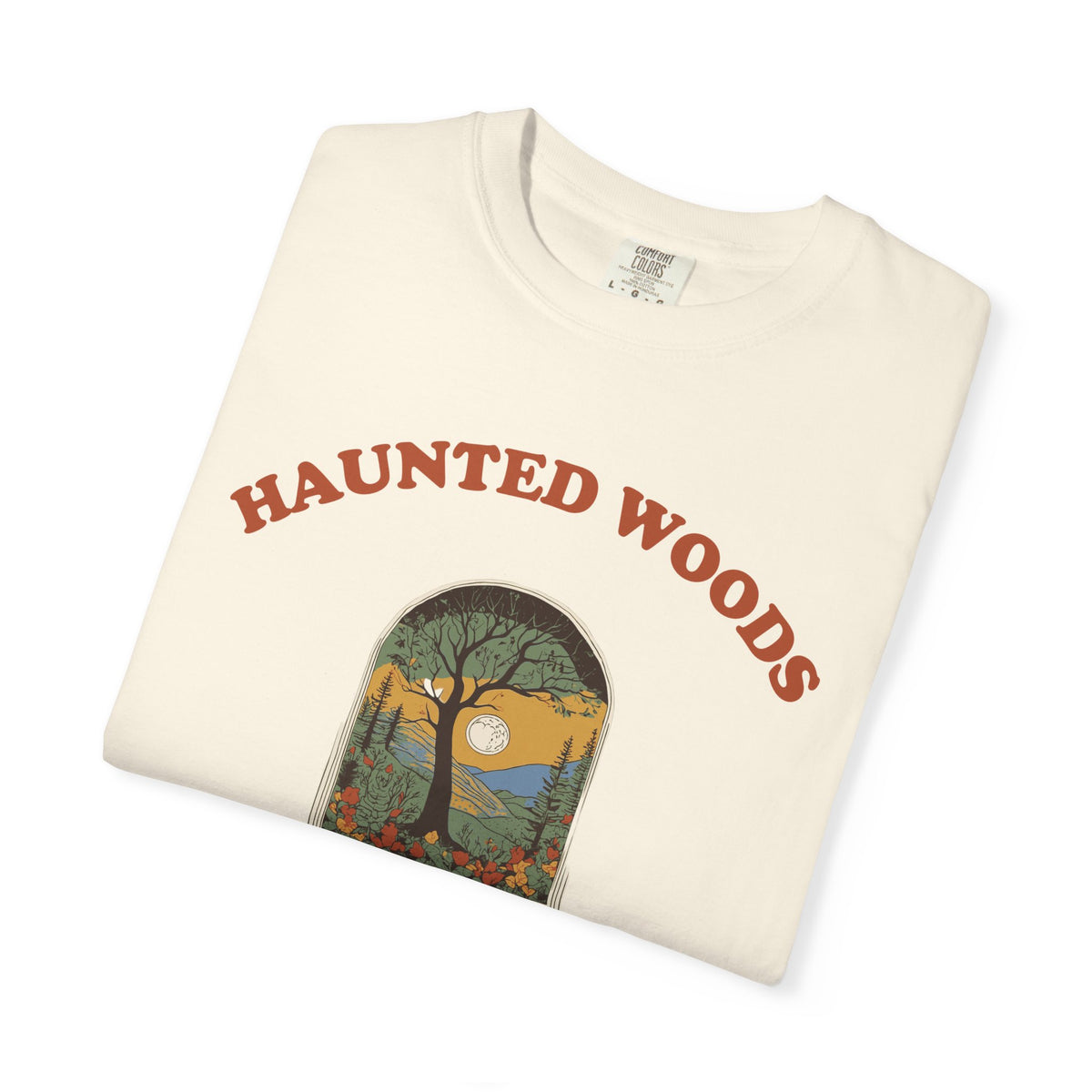 Woods Shirt - Haunted Woods Not Easily Startled out Here