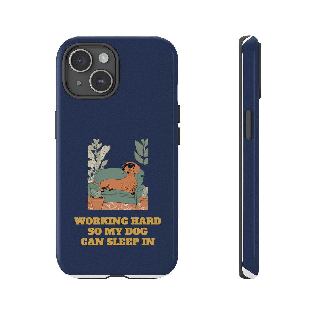 Working Hard So My Dog Can Sleep In Phone Case