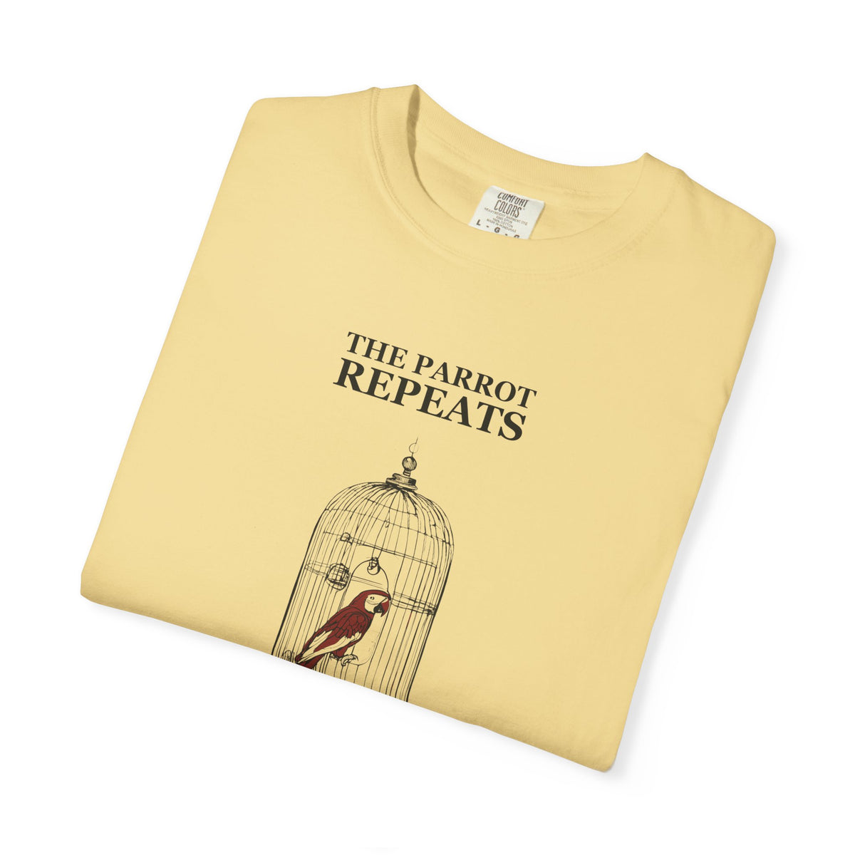 Funny The Parrot Repeats Everything I Regret Saying Shirt