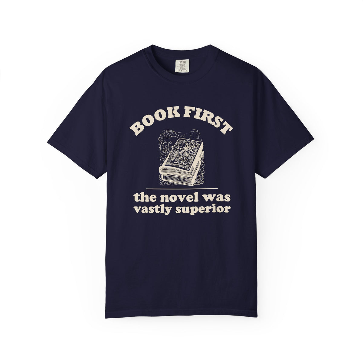Literary Enthusiast Shirt - Book First The Novel Was Vastly Superior