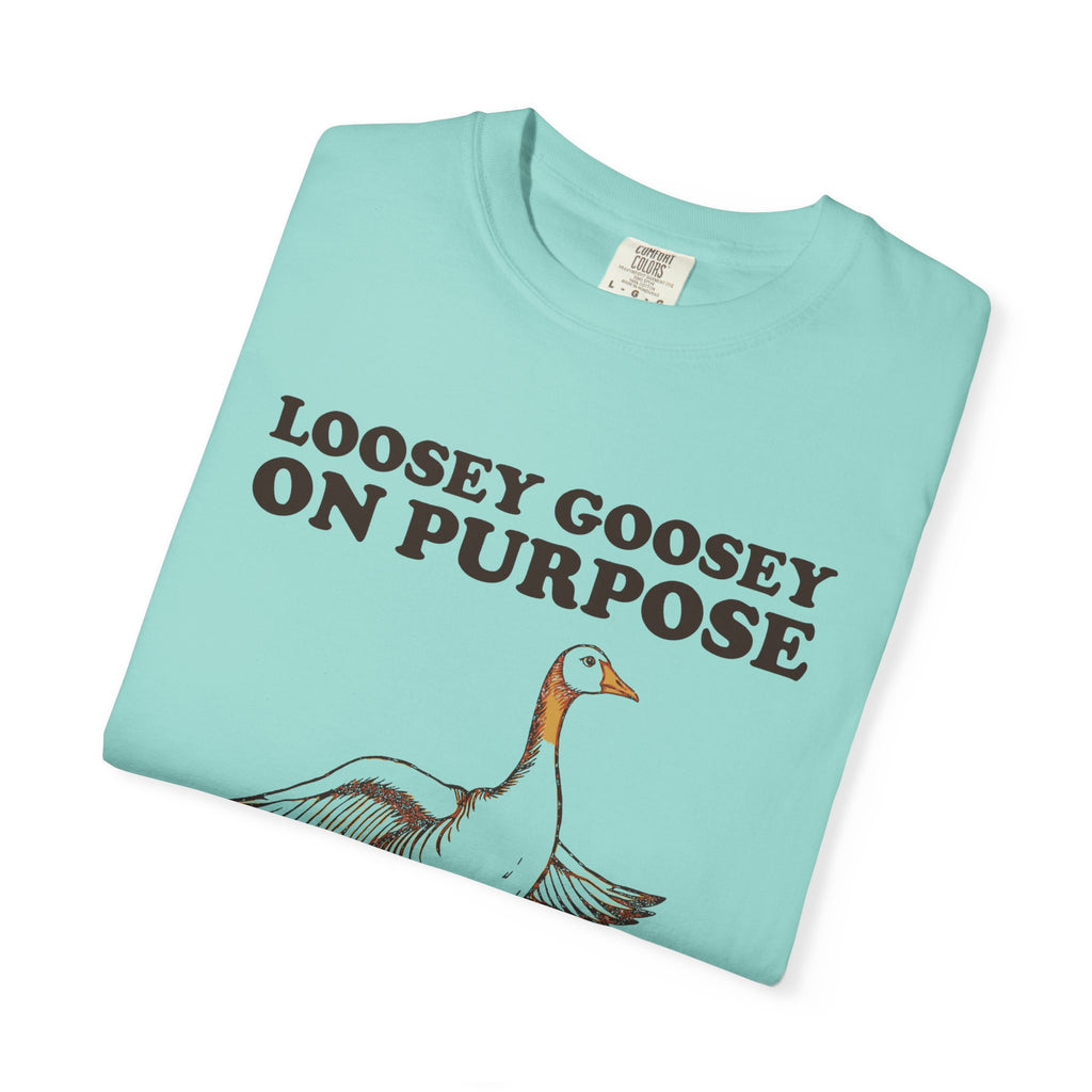 Goose Lover Shirt - Loosey Goosey on Purpose Tee